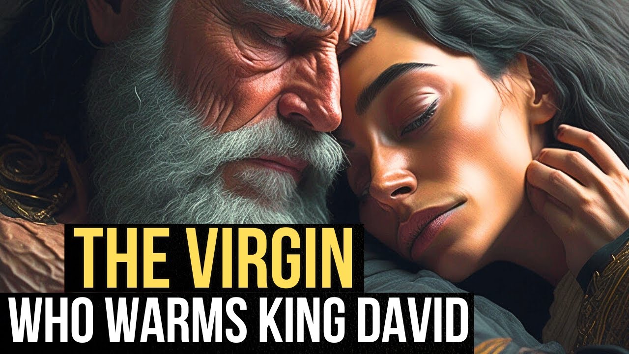 ABISHAG: THE TRUTH ABOUT THE VIRGIN WHO WARMS KING DAVID