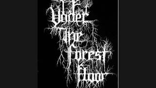 Under the Forest Floor - Act II: Visions of My Demise