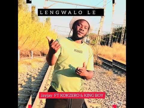 LENGWALO LE  FT KOKZERO & KING BOY