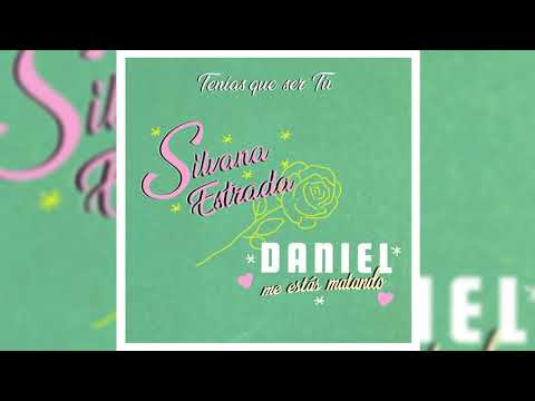 Tenías Que Ser Tú - Daniel me estás matando