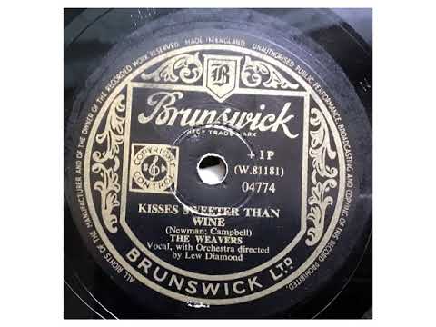 the Weavers - Kisses sweeter than Wine