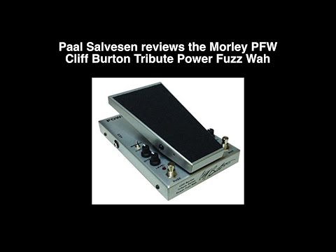 Bass Weekly - Morley PFW Cliff Burton Tribute Power Fuzz Wah