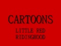 Cartoons - Little Red Ridinghood 