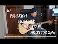 10 polskich piosenek na gitarę akustyczną 10 polskich piosenek na gitarę akustyczną