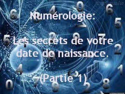 Numérologie: Les secrets de votre date de naissance (part 1)