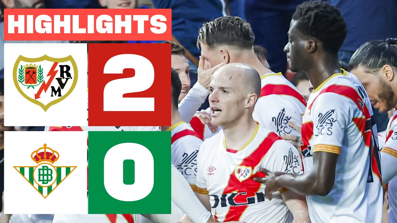 Rayo Vallecano vs Real Betis highlights