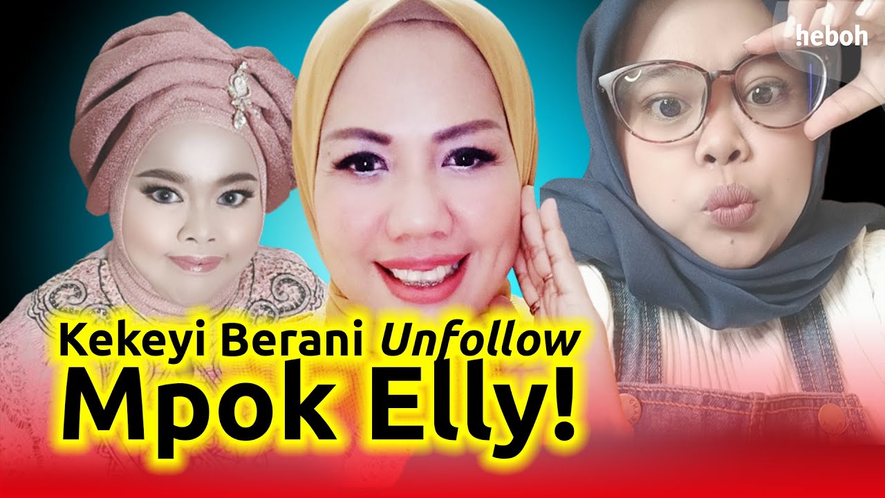 Ungkapan Mpok Elly Sugigi yang Sempat Di-unfollow Kekeyi