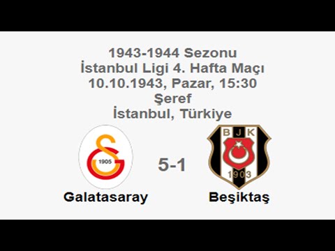 Galatasaray 5-1 Beşiktaş 10.10.1943 - 1943-1944 Istanbul League Matchday 4