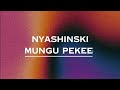 Nyashinski - Mungu pekee (Lyrics)