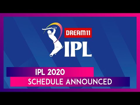 IPL 2020: BCCI Announce Full Match Schedule And Fixture Of Indian Premier League Season 13