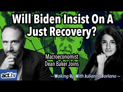 Thumbnail for Will Biden Insist On A Just Recovery? Macroeconomist Dean Baker Joins by Macroeconomist