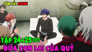 ANIME HAY 2025 | Những Đứa Con Lai Của Quỷ Sở Hữu Dị Năng Tối Thượng | Tập 24+25
