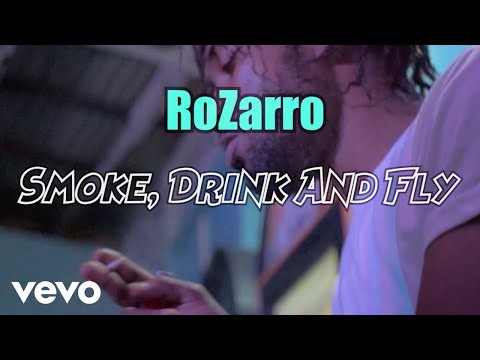 Rozarro - Smoke, Drink and Fly (Official Video)