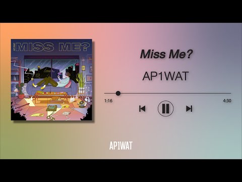 AP1WAT : Miss Me? (Official MV)