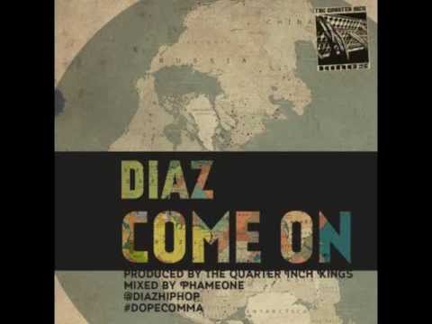 Diaz - Come On (Prod. The Quarter Inch Kings)