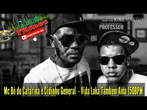 Mc Bó do Catarina e Cidinho General - Vida Loka Também Ama  2019 (150BPM) (Cipó Filmes)