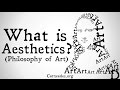 What is Aesthetics? (Philosophy of Art)