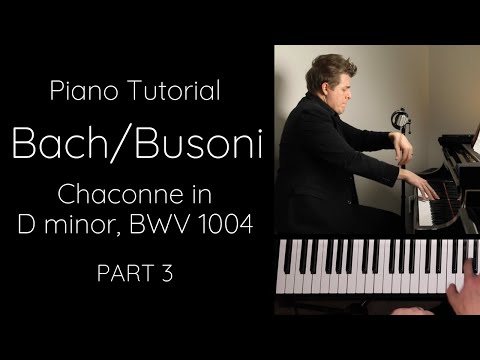 Bach/Busoni Chaconne in D minor, BWV 1004 Tutorial - Part 3