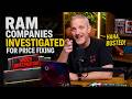 RAM Companies Being Investigated For Price Fixing Weekly News