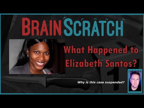 What Happened to Elizabeth Santos?  BRAINSCRATCH