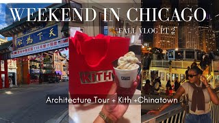 Chicago Fall Weekend Pt. 2 | Brunch, Architecture Cruise & Kith Chicago Grand Opening, Chinatown🍂