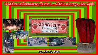 Videos from the 42nd Annual Strawberry Festival in Owego - June 13-15, 2024