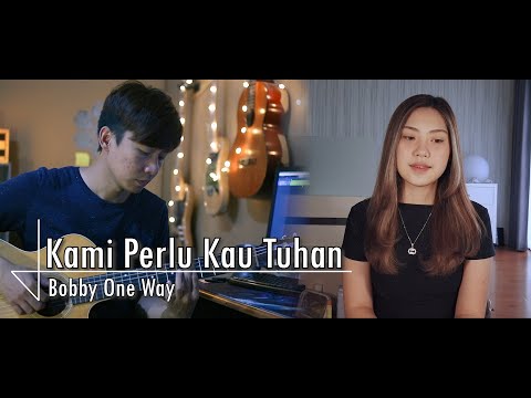 Kami Perlu Kau Tuhan - Bobby One Way | cover by NY7 (Nadia & Yoseph)