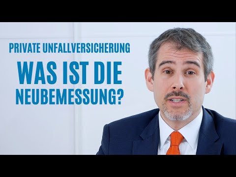 Was ist die Neubemessung in der privaten Unfallversicherung (PUV)? Ein Fachanwallt erklärt es!