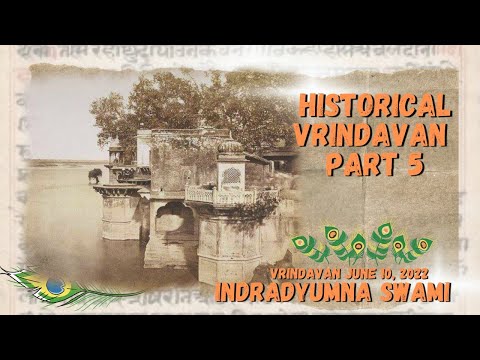 Historical Vrindavan - Part 5