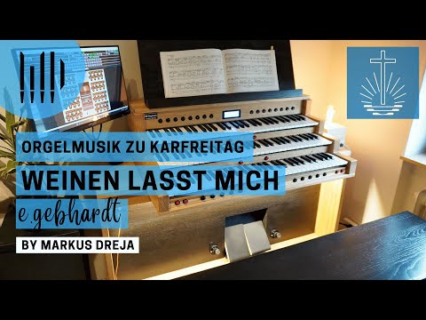 Karfreitag - WEINEN LASST MICH | Orgelmusik aus der neuapostolischen Chormappe