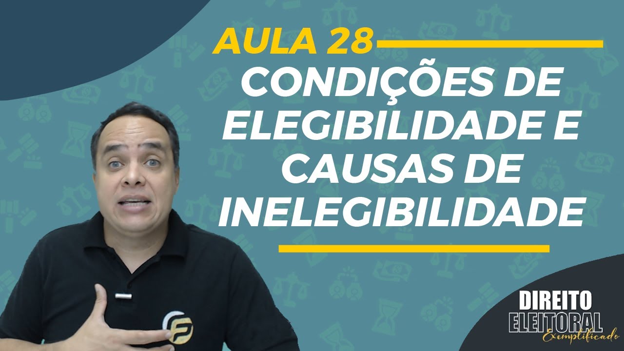 Condições de Elegibilidade e Causas de Inelegibilidade