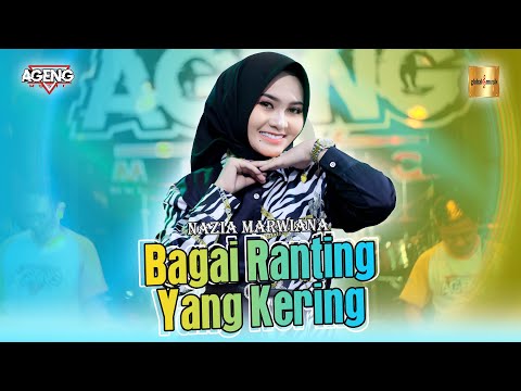 Nazia Marwiana ft Ageng Music - Bagai Ranting Yang Kering (Official Live Music)