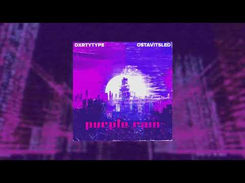 DXRTYTYPE & OSTAVITSLED – Purple Rain
