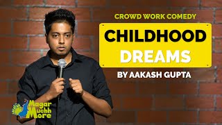 Childhood Dreams  Aakash Gupta  Stand-up Comedy  C