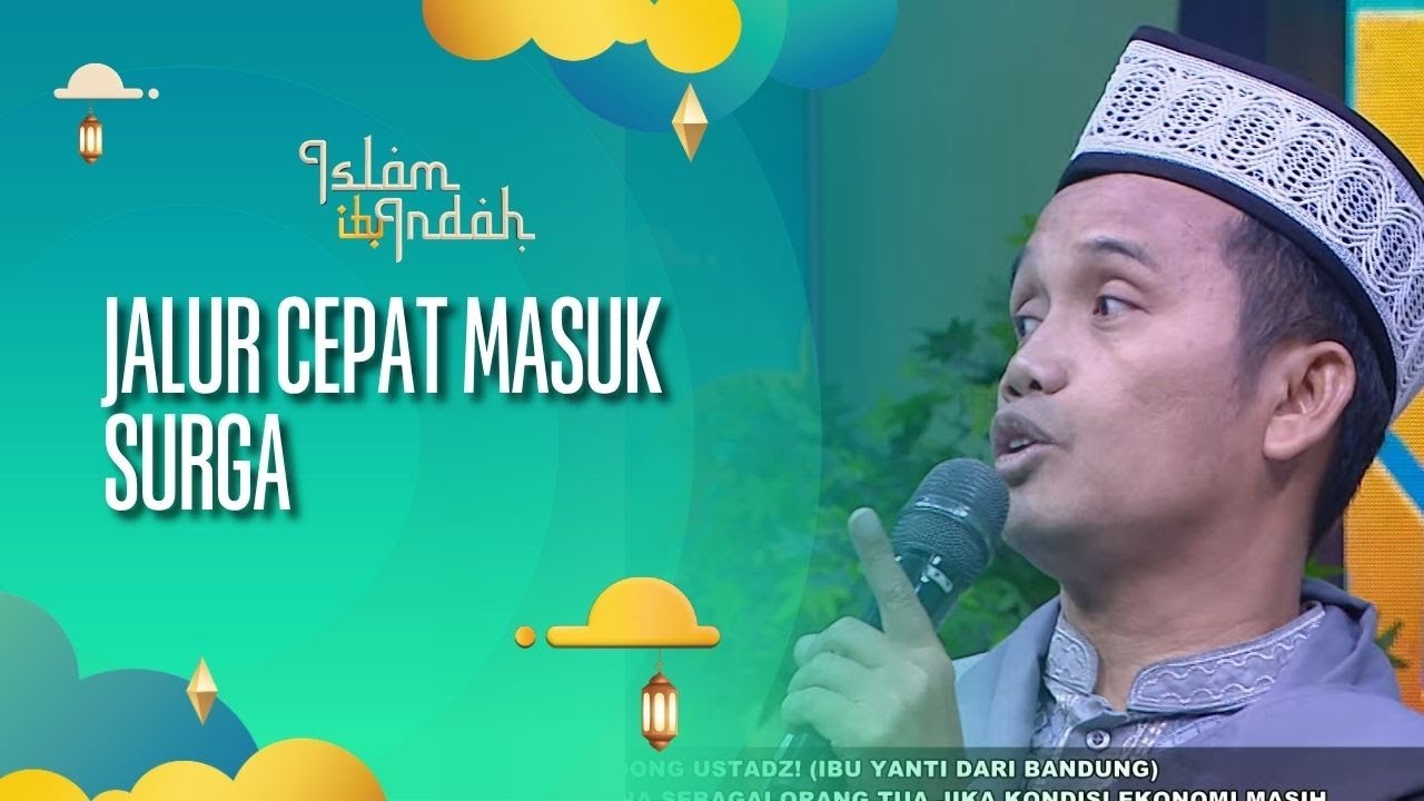Jalur Cepat Masuk Surga - ISLAM ITU INDAH (25/10/26) P4