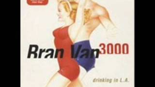 Bran Van 3000- Drinking In LA (lyrics)