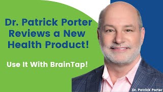 Dr. Patrick Porter Reviews New Health Product to Use with Brain Tap! #weightloss #morningmeditation