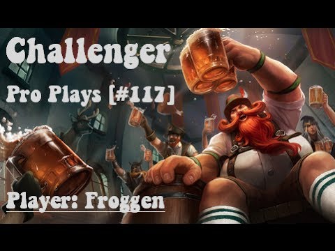 [Challenger Pro Plays #117] Froggen - Another amazing Gragas & Jarvan combo