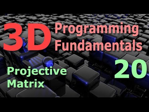 3D Programming Fundamentals Projection Matrix Tutorial 20