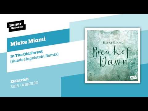 Mieke Miami - In The Old Forest (Ruede Hagelstein Remix)