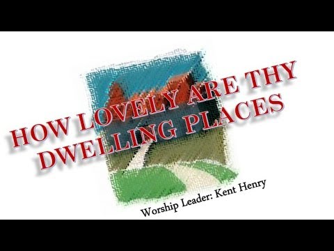 How Lovely Are Thy Dwelling Places - Kent Henry (Hosanna! Music)