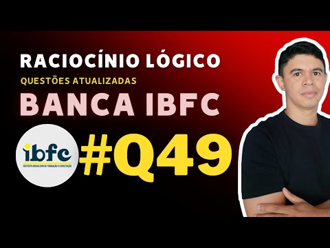 Questão 49 Raciocínio Lógico Banca IBFC - Ebook 150Q