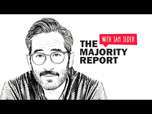 The Majority Report w/ Sam Seder