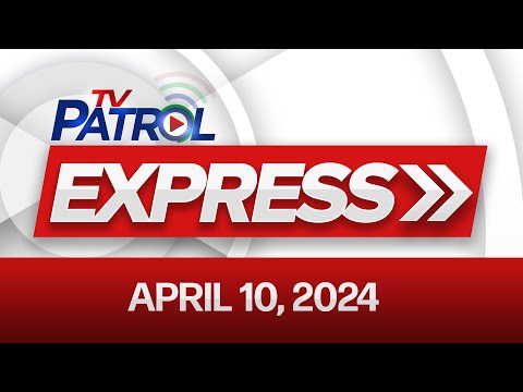 TV Patrol April 10, 2024