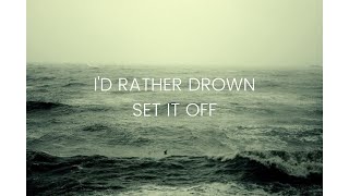 Set It Off - I&#39;d Rather Drown | Lyrics