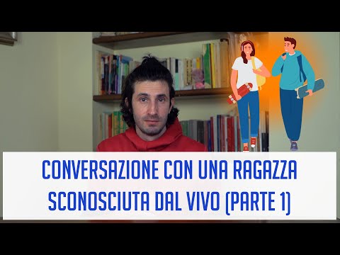 Conversazione con una ragazza sconosciuta dal vivo (parte 1)