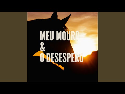 Meu Mouro E O Desespero - Revoada Galponeira