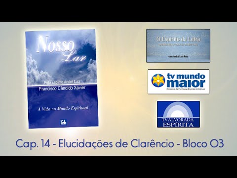 Nosso Lar - Cap. 14/03 - Elucidaes de Clarncio