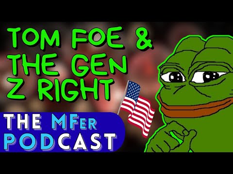 Tom Foe on Politcs, Culture, Trump, Fuentes & his YouTube Explosion | The MFer Podcast #96
