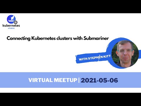 Athens Kubernetes Meetup vol.14 - Connecting Kubernetes clusters with Submariner